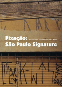 Pixacao: Sao Paulo Signature