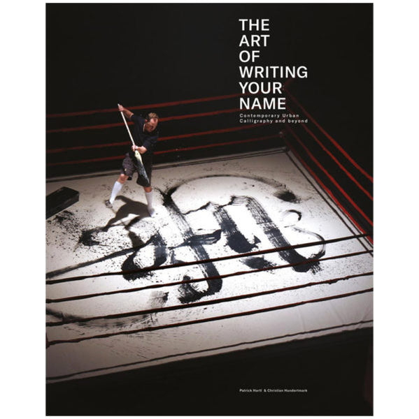 The Art of Writing Your Name: Urban Calligraphy and Beyond